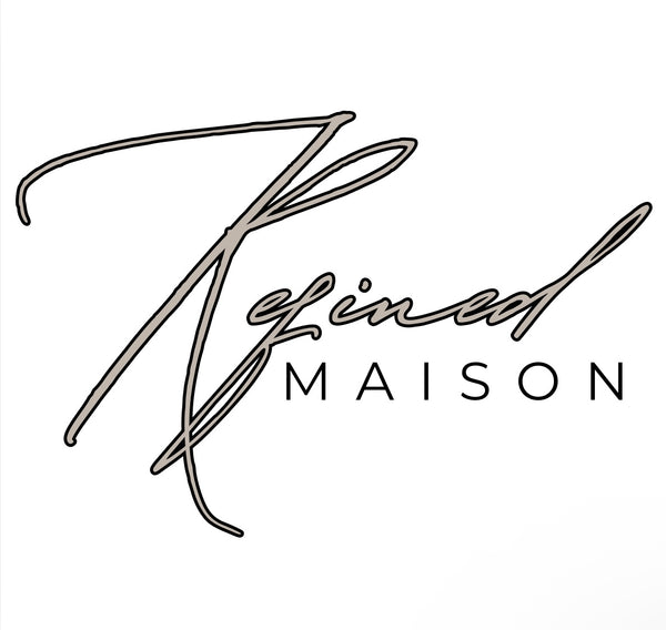 Refined Maison®