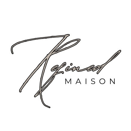 Refined Maison®